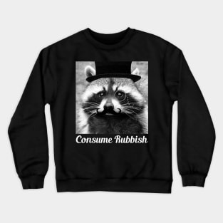 Consume Rubbish Raccoon Crewneck Sweatshirt